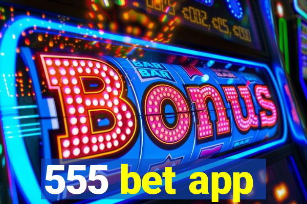 555 bet app